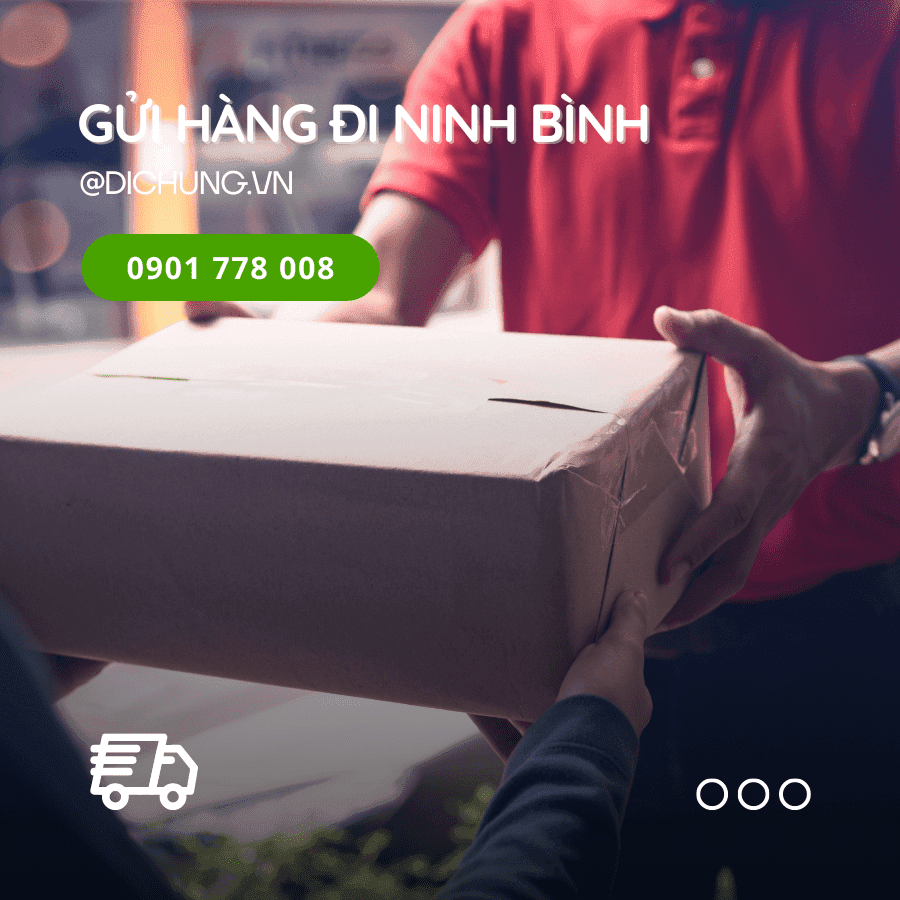 Thời gian gửi hàng đi Ninh Bình mất bao lâu? Chi phí hết bao nhiêu?
