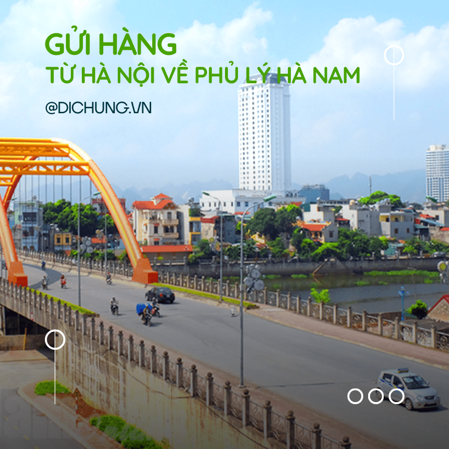 Gửi hàng từ Hà Nội về Phủ Lý Hà Nam siêu tốc chỉ từ 4 tiếng