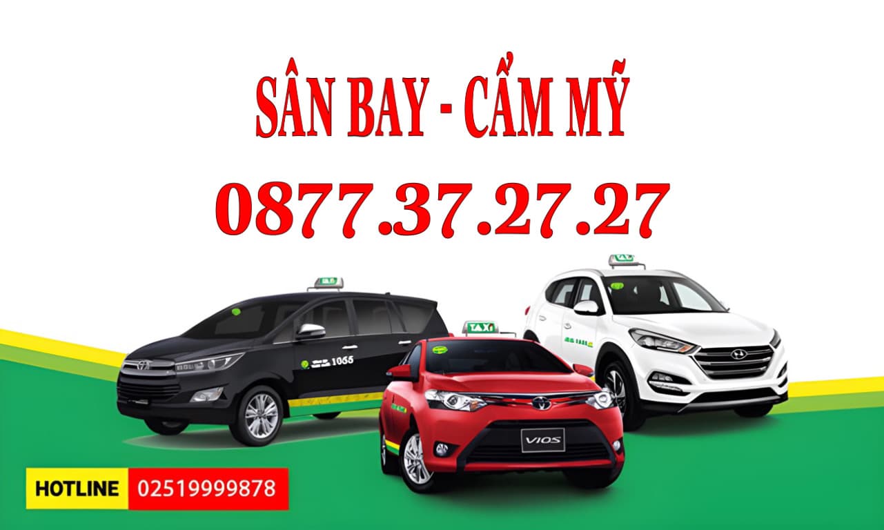 Đặt Taxi Sân Bay Tân Sơn Nhất Đi Cẩm Mỹ Giá Rẻ, Taxi 4 - 7 Chỗ