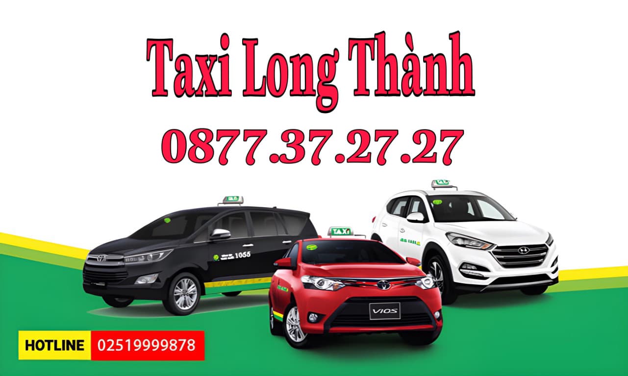 Taxi Long Thành Đồng Nai, Top 10 Hãng Taxi Long Thành Chất Lượng, An Toàn, Uy Tín